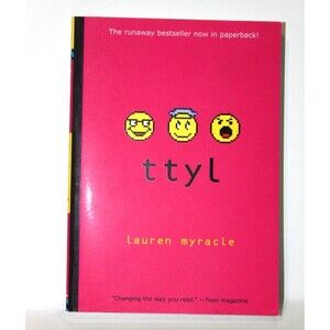 Ttyl Talk to You Later by Lauren Myracle 2004 The Internet Girls Paperback